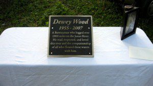 A special plaque was unveiled Monday night at Wingina to remember Dewey Wood. who logged over 1900 miles on the James River. His wife Sarah, who is still alive, was on hand for the remembrance. 